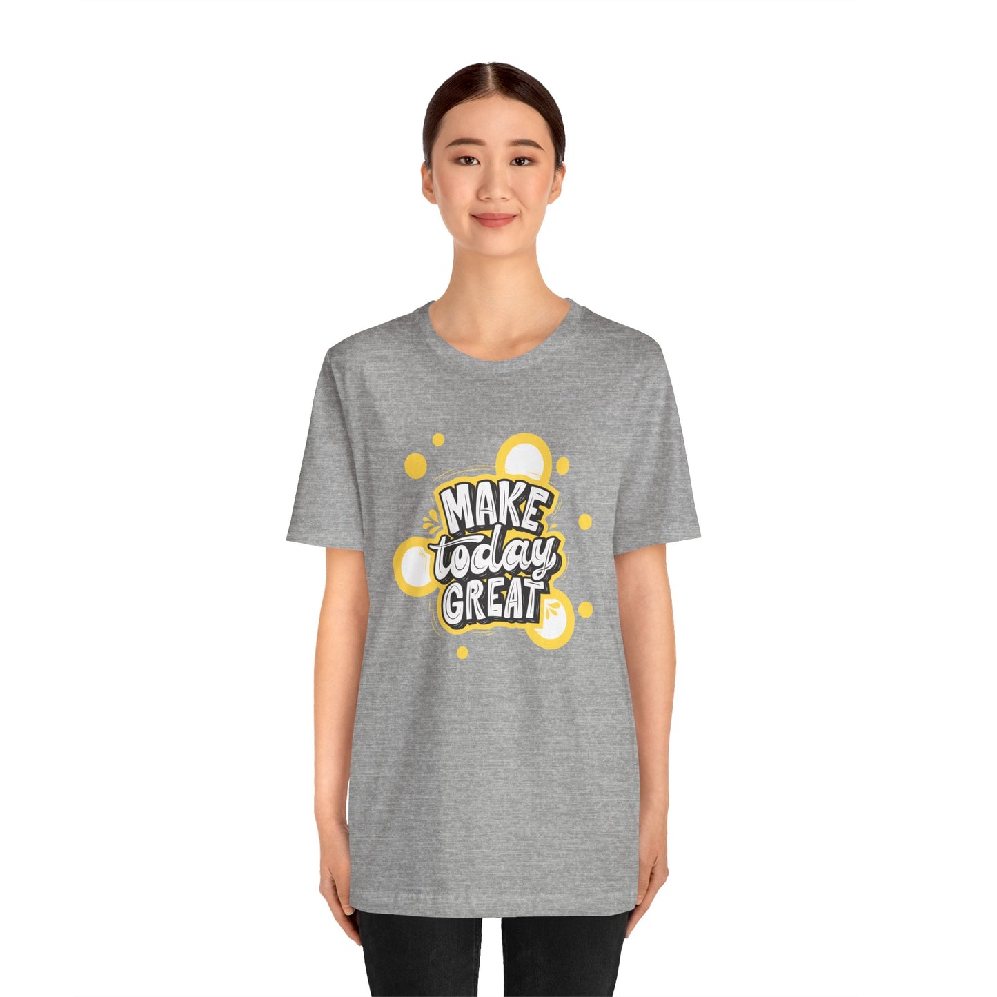 Make Today Great Inspirational Unisex Tee, Motivational Shirt, Positive Vibe Apparel, Gift for Friends, Casual Wear, Everyday Inspiration