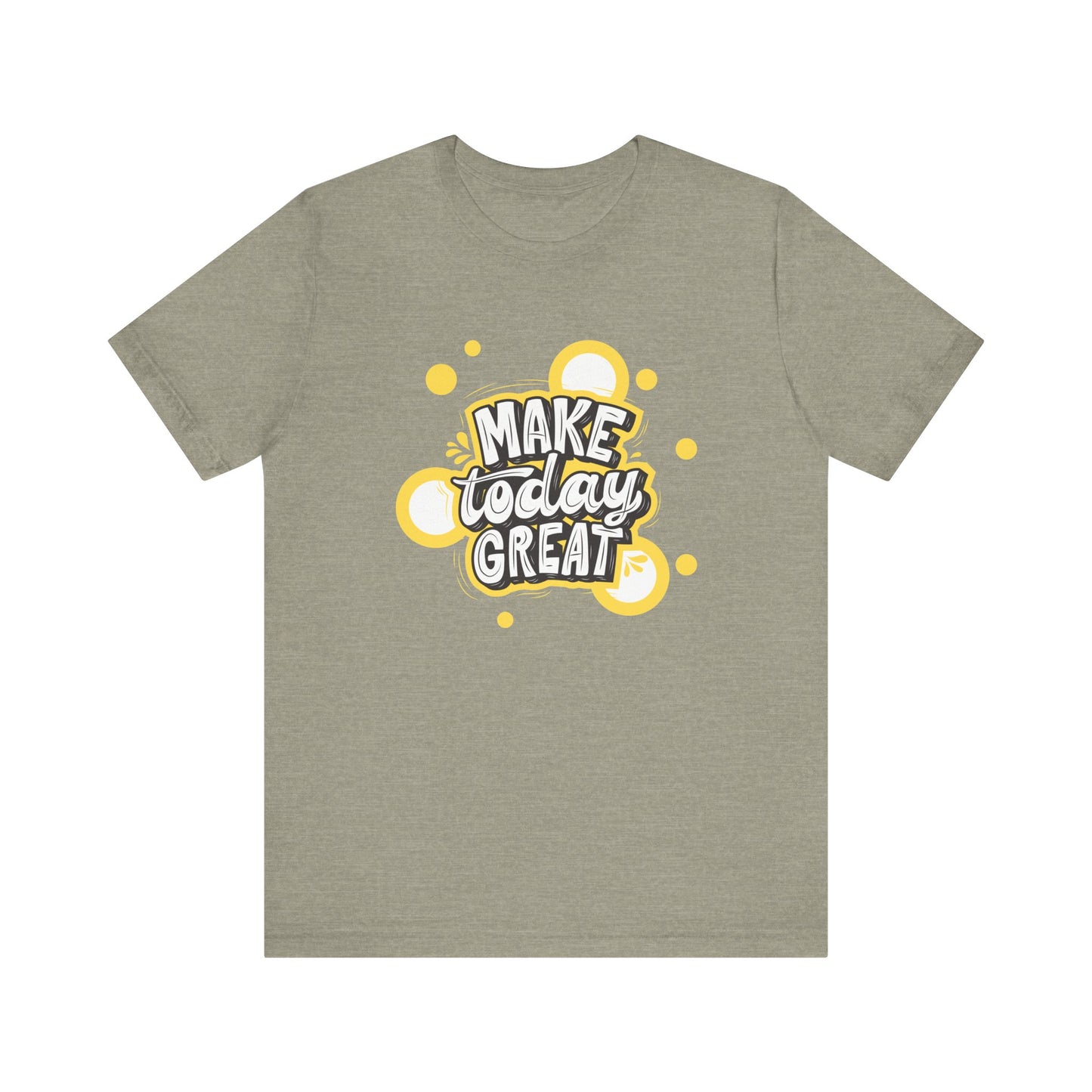 Make Today Great Inspirational Unisex Tee, Motivational Shirt, Positive Vibe Apparel, Gift for Friends, Casual Wear, Everyday Inspiration