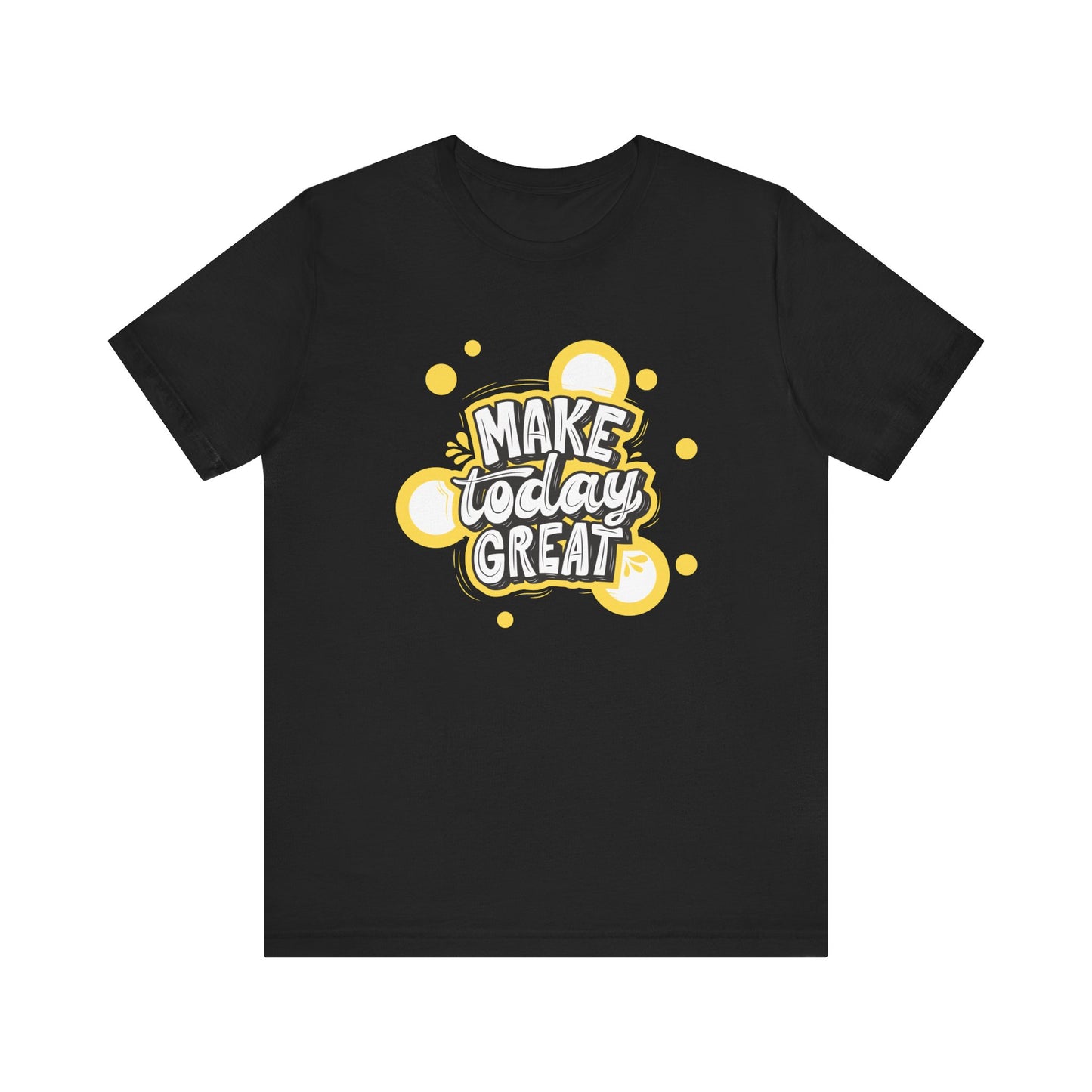 Make Today Great Inspirational Unisex Tee, Motivational Shirt, Positive Vibe Apparel, Gift for Friends, Casual Wear, Everyday Inspiration