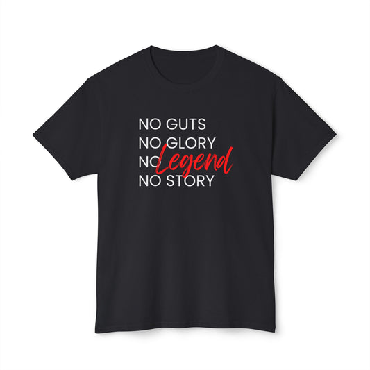 Legendary Quote Unisex T-Shirt - "No Guts, No Glory, No Story", Motivational Tee, Gift for Sports Enthusiasts, Inspirational Clothing, Casual Daily Wear