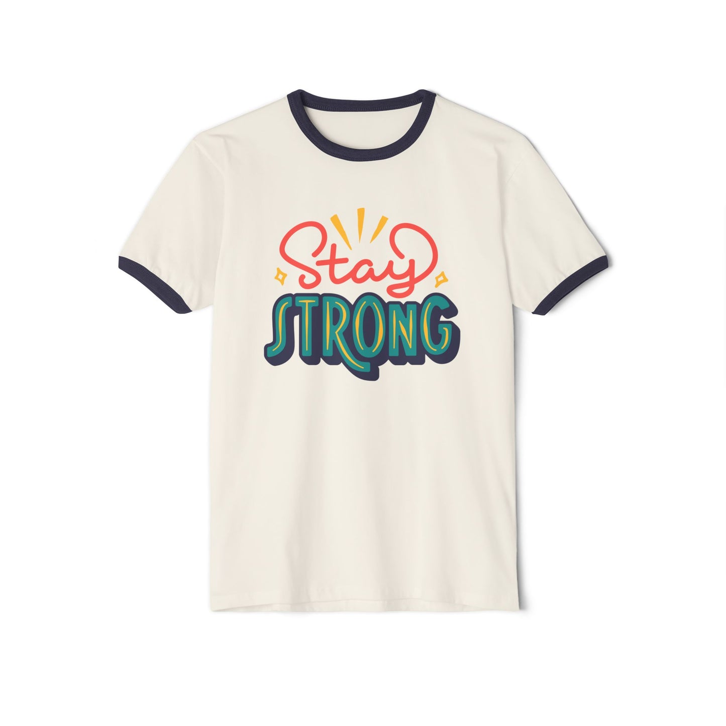 Stay Strong Unisex Cotton Ringer T-Shirt | Motivational Apparel, Gift for Friends, Positive Vibe Shirt, Casual Wear, Mental Health Awareness