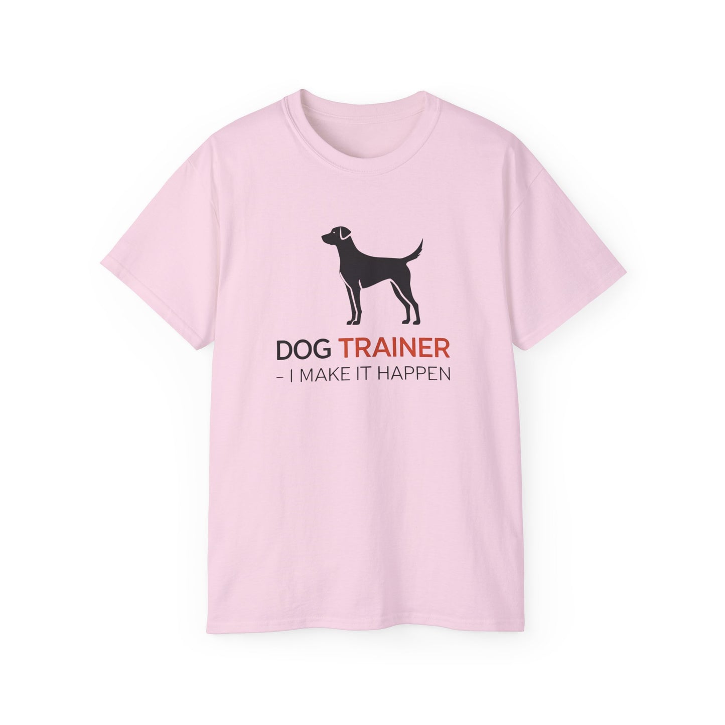 Dog Trainer Tee - I Make It Happen, Gift for Dog Trainers, Pet Lovers, Unisex Cotton Tee, Animal Enthusiast Apparel