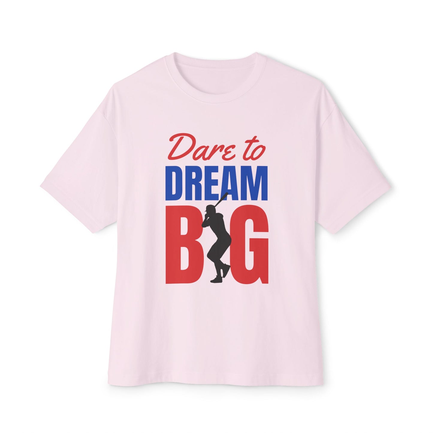Dream Big Unisex Oversized Tee | Motivational Shirt for Dreamers, Casual Wear, Gift for Graduates, Positive Vibes, Inspirational Clothing