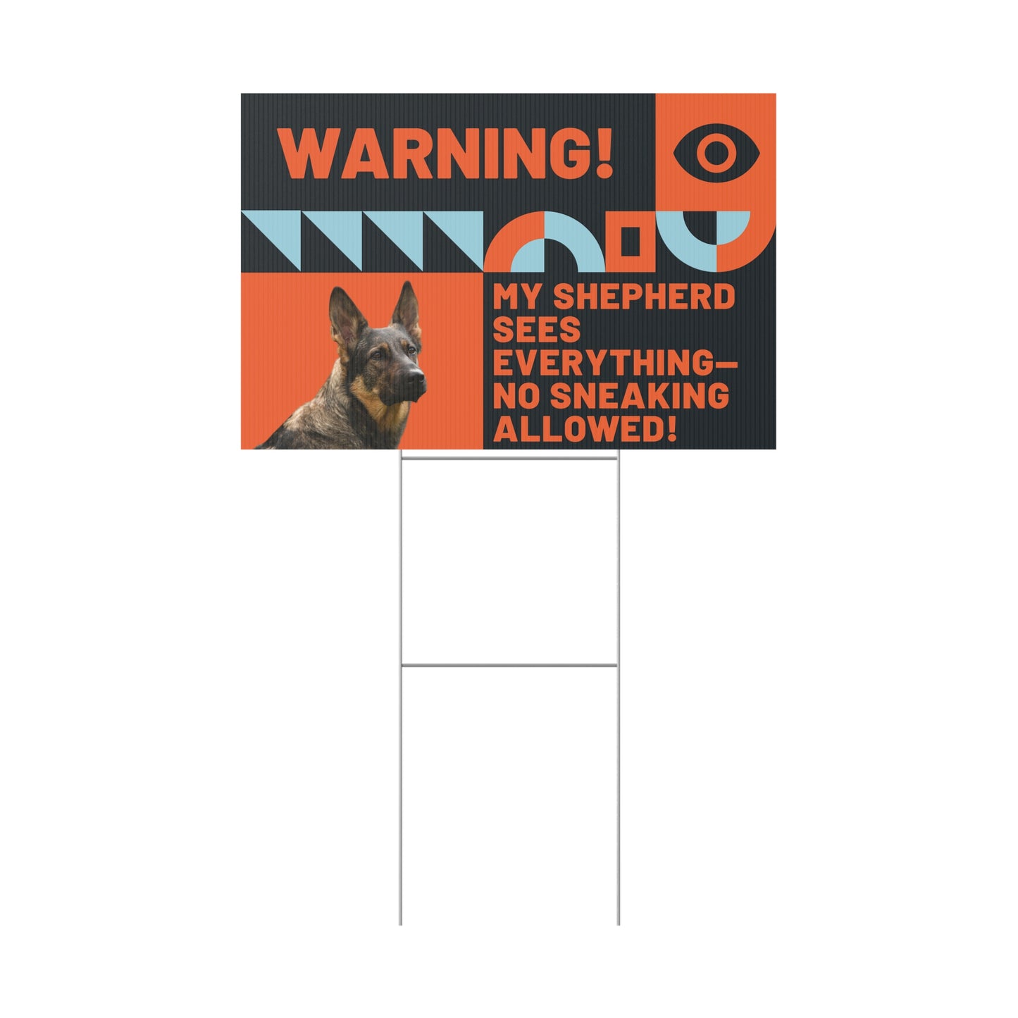 Warning Plastic Yard Sign - My Shepherd Sees Everything - No Sneaking Allowed!