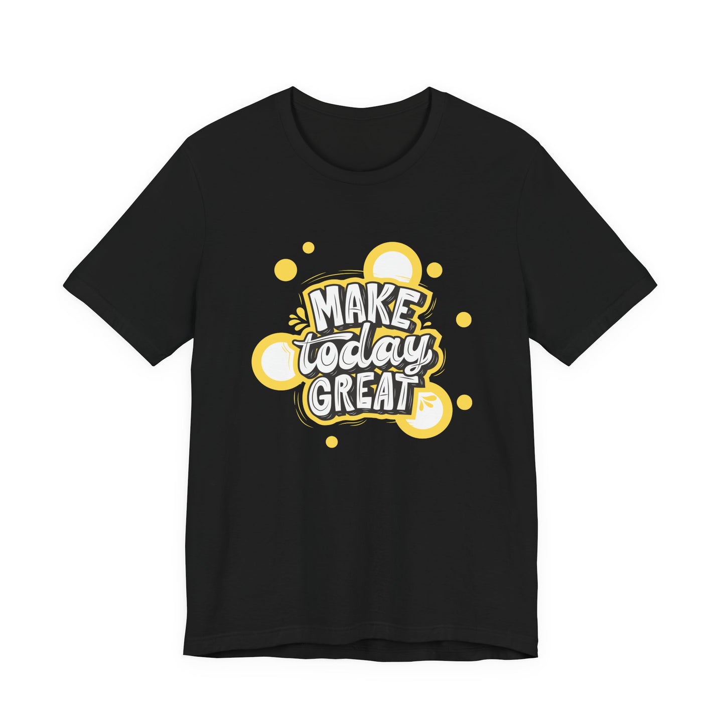 Make Today Great Inspirational Unisex Tee, Motivational Shirt, Positive Vibe Apparel, Gift for Friends, Casual Wear, Everyday Inspiration