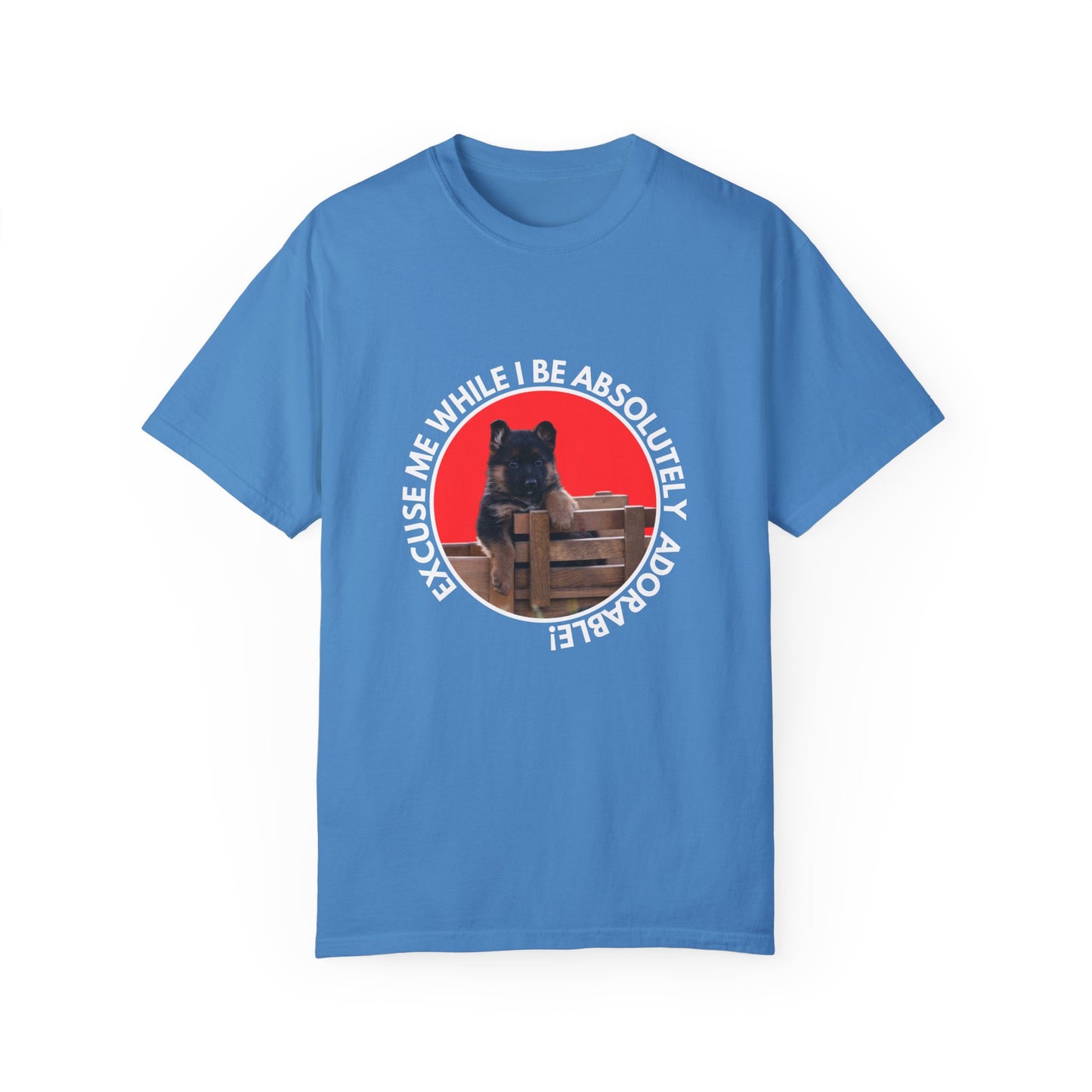 Unisex T-Shirt With Cute German Shepherd Puppy Sitting on the Toy Wooden Tractor and Caption Excuse Me While I Be Absolutely Adorable