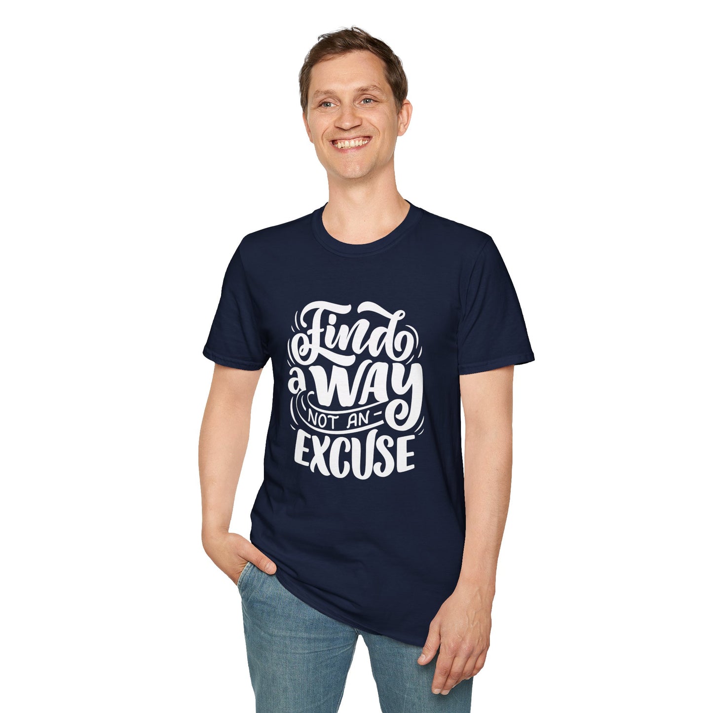 Inspirational Unisex T-Shirt - Find a Way Not an Excuse, Motivational Tee, Gift for Friends, Casual Wear, Year-Round Style