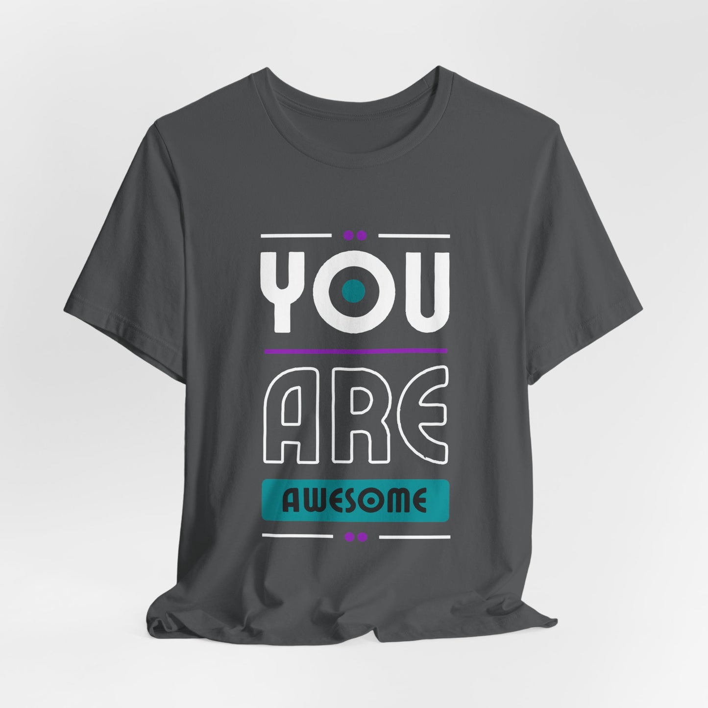 You Are Awesome Tee, Unisex Inspirational T-Shirt, Motivational Gift, Casual Wear, Birthday Gift, Summer Outfit