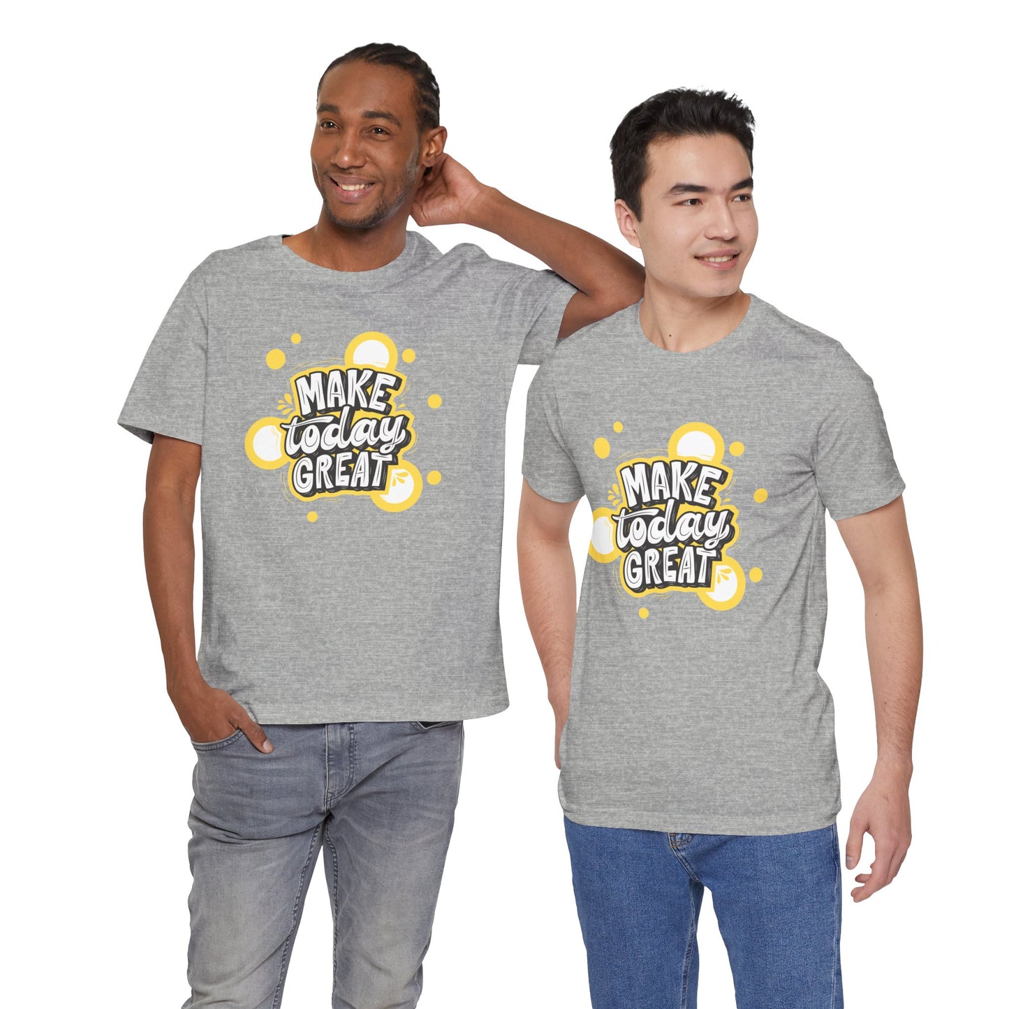 Make Today Great Inspirational Unisex Tee, Motivational Shirt, Positive Vibe Apparel, Gift for Friends, Casual Wear, Everyday Inspiration