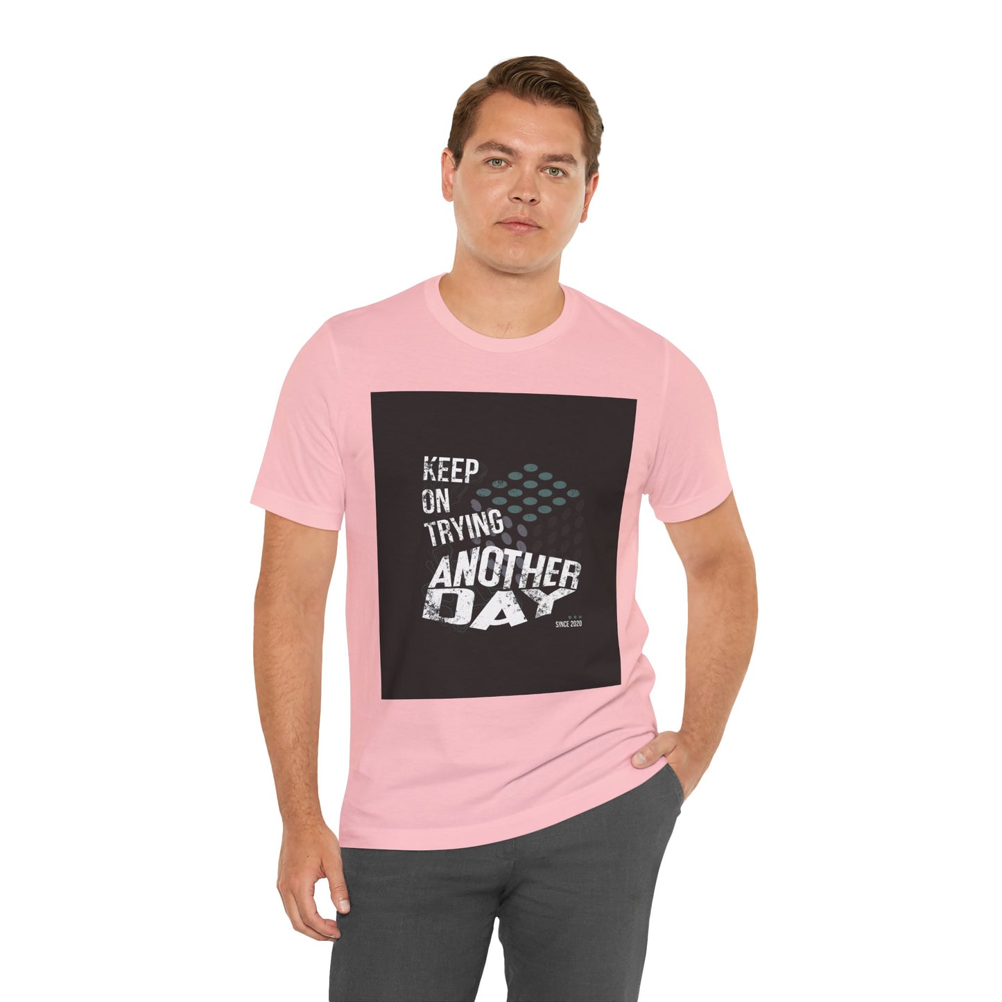Motivational Graphic Tee - Keep on Trying Another Day, Unisex Short Sleeve Shirt, Inspirational Gift, Casual Wear, Self-Care Apparel
