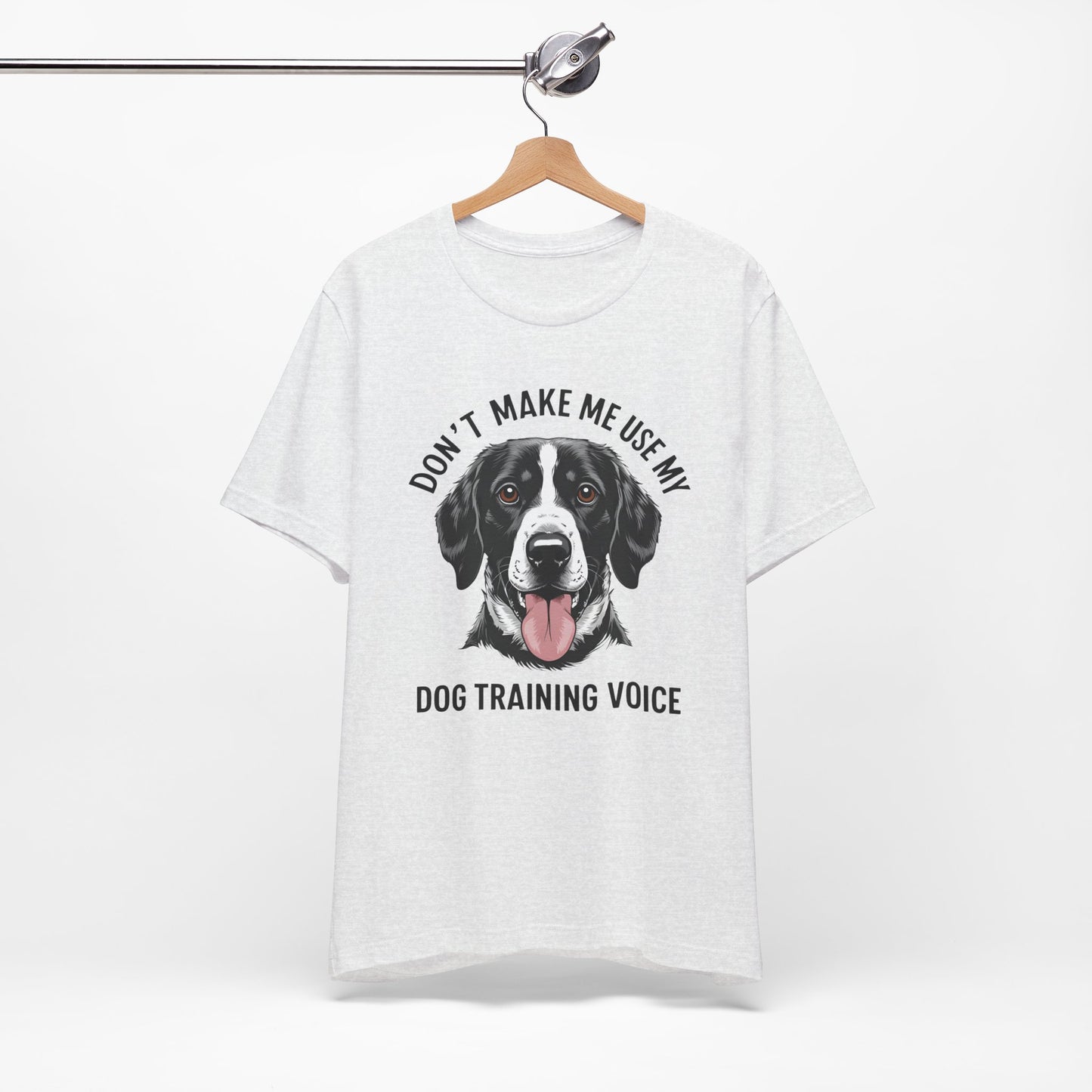 Dog Training T-Shirt - Don't Make Me Use My Dog Training Voice, Funny Pet Owner Gift, Canine Training Apparel
