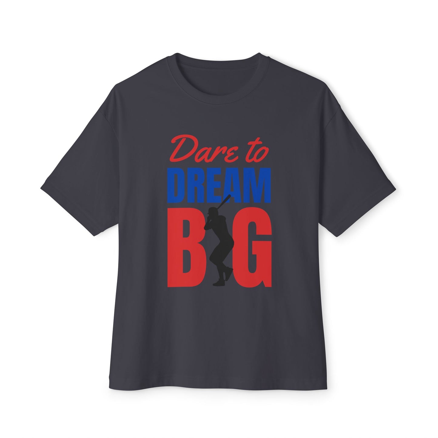 Dream Big Unisex Oversized Tee | Motivational Shirt for Dreamers, Casual Wear, Gift for Graduates, Positive Vibes, Inspirational Clothing