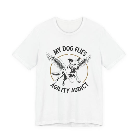 Agility Dog Lover Tee, My Dog Flies T-Shirt, Pet Owner Apparel, Gift for Dog Lovers, Canine Sports Shirt, Unisex Dog Enthusiast Top